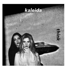 Kaleida - Think