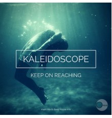 Kaleidoscope - Keep on Reaching