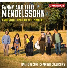 Kaleidoscope Chamber Collective - Fanny & Felix Mendelssohn: Piano Sextet, Piano Quartet, Piano Trio