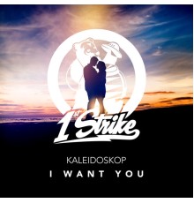 Kaleidoskop - I Want You