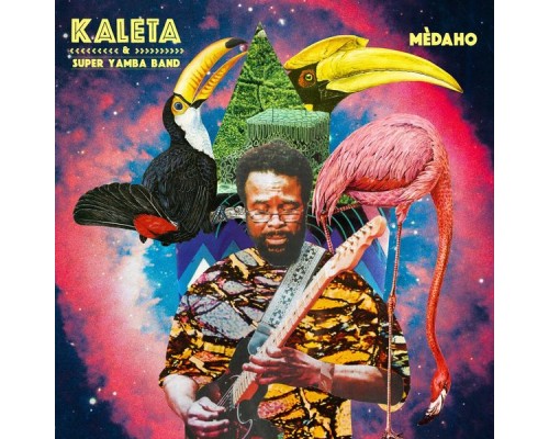 Kaleta & Super Yamba Band - Mèdaho