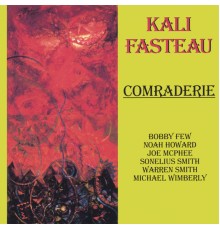 Kali Z. Fasteau - Comraderie