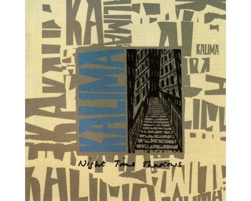 Kalima - Night Time Shadows + Singles