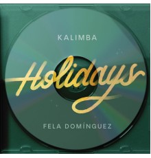 Kalimba, Fela Domínguez - Holidays