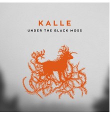 Kalle - Under the Black Moss