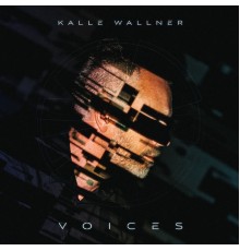 Kalle Wallner, Blind Ego - Voices