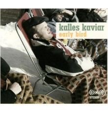 Kalles Kaviar - Early Bird