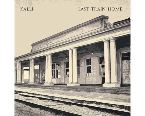 Kalli - Last Train Home