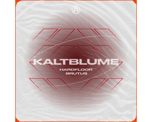 Kaltblume - Hardfloor Brutus EP