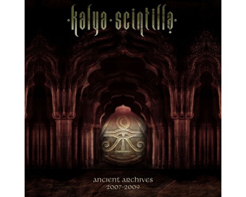 Kalya Scintilla - Ancient Archives 2007-2009