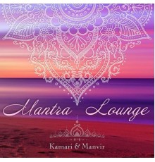 Kamari & Manvir - Mantra Lounge