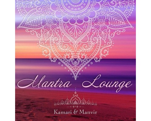 Kamari & Manvir - Mantra Lounge