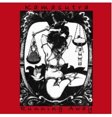 Kamasutra - Running Away