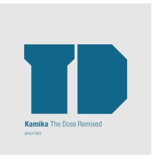 Kamika - The Dose (Remixed)