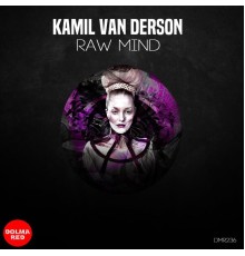 Kamil Van Derson - Raw Mind