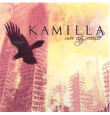 Kamilla - River City Reveille