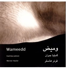 Kamilya Jubran-Werner Hasler - Wameedd