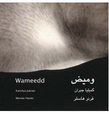 Kamilya Jubran & Werner Hasler - Wameedd