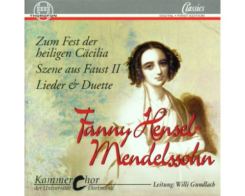 Kammerchor der Universität Dortmund, Willi Gundlach - Fanny Hensel-Mendelssohn: Cäcilia Kammerchor der Universität Dortmund, Willi Gundlach - Fanny Hensel-Mendelssohn: Cäcilia