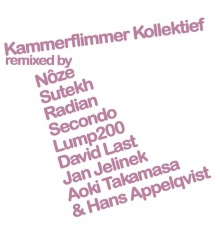 Kammerflimmer Kollektief - Remixed