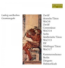 Kammerorchester Berlin & Helmut Koch - Beethoven: Zwölf Contretänze / Elf Mödlinger Tänze / Sechs ländlerische Tänze / Zwölf deutsche Tänze