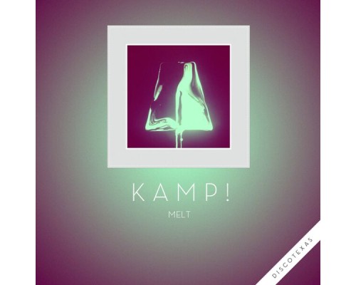 Kamp! - Melt