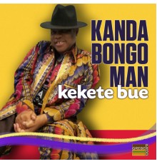 Kanda Bongo Man - Kekete bue