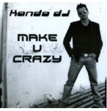 Kando DJ - Make U Crazy