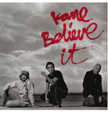 Kane - Believe It