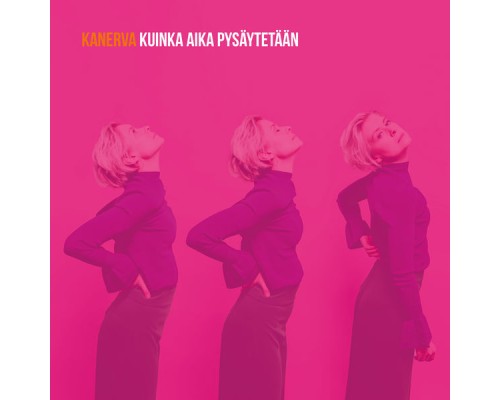 Kanerva - Kuinka aika pysäytetään