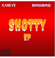 Kaneve, MagMag - Shotty