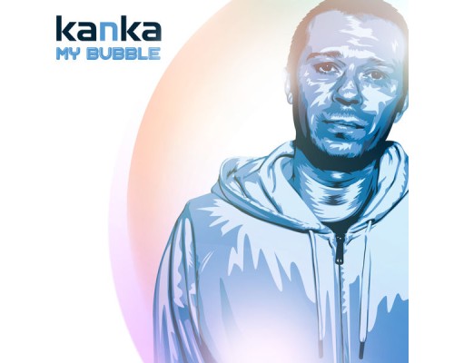 Kanka - My Bubble