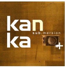 Kanka - Sub.mersion