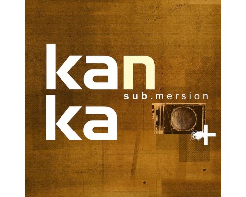 Kanka - Sub.mersion