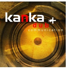 Kanka - Dub Communication