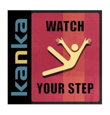 Kanka - Watch Your Step