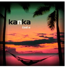 Kanka - Cool It