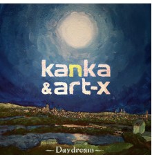 Kanka, Art-X - Daydream