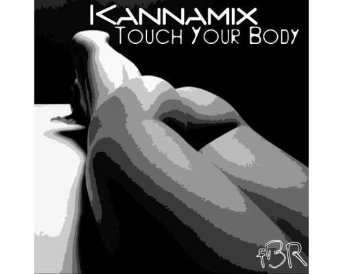 Kannamix - Touch Your Body