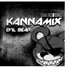 Kannamix - Evil Bear EP