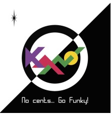 Kano - No Cents... Go Funky!