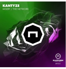 Kantyze - Misery / The Network