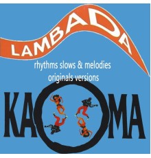 Kaoma - Kaoma Rhythms Slows & Melodies