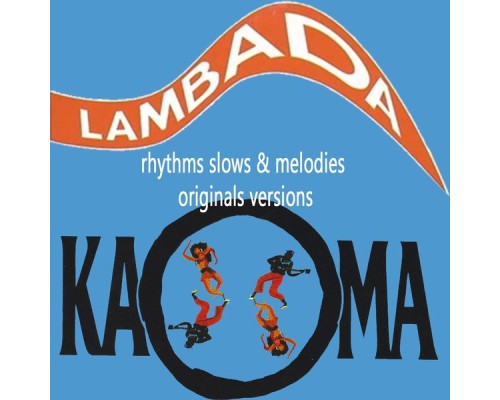 Kaoma - Kaoma Rhythms Slows & Melodies