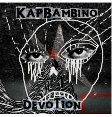 Kap Bambino - Devotion