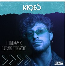 Kapes - I Move Like That