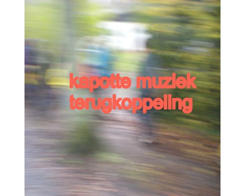 Kapotte Muziek - Terugkoppeling