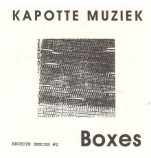 Kapotte Muziek - Boxes