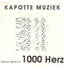 Kapotte Muziek - 1000 Herz