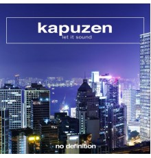 Kapuzen - Let It Sound